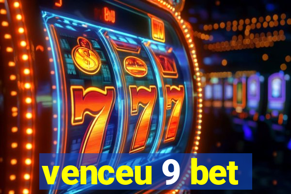 venceu 9 bet